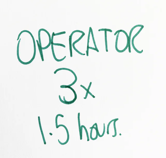 Handwritten note in green marker: Operator, 3x 1.5 hours.