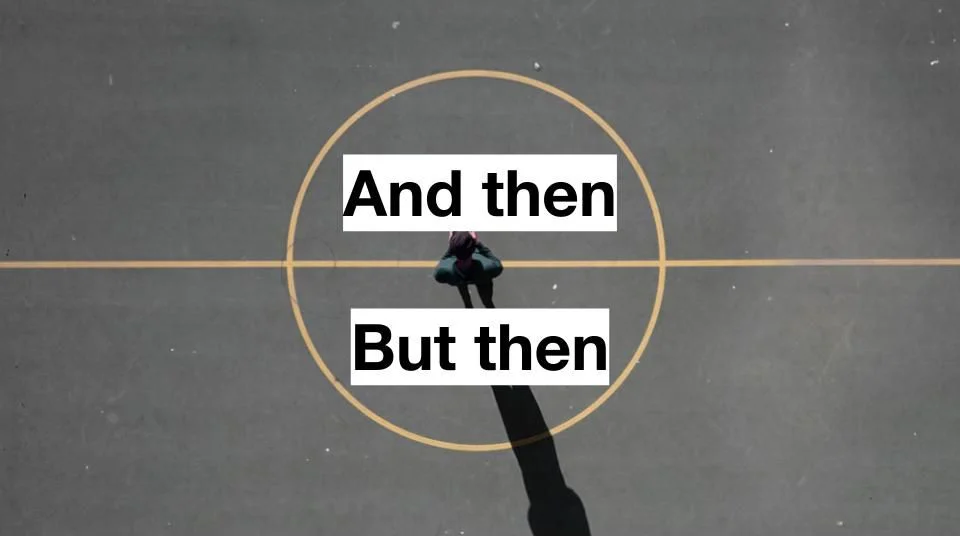 Slide reading 'And then / But then', a person standing in a painted circle on a court seen from above